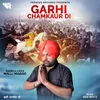 About Garhi Chamkaur Di Song